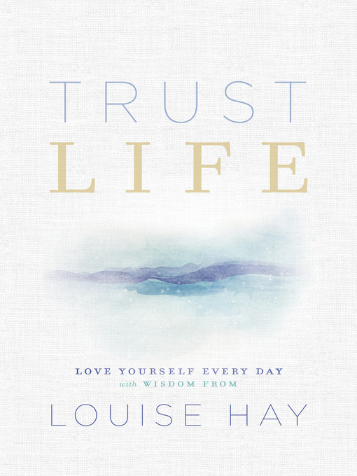 Title details for Trust Life by Louise Hay - Available